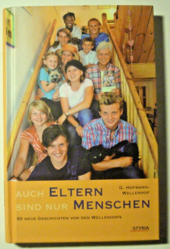 Auch Eltern sind nur Menschen - 50 neue Geschichten von den Wellenhofs  von G. Hofmann-Wellenhof